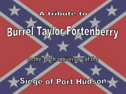 Burrel Taylor Fortenberry (sometimes spelled Burrell) was the grandfather of Ferman Esco Fortenberry whose Navy career was discussed in the previous.