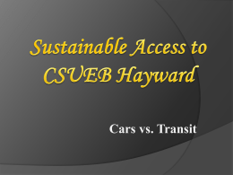 Cars vs. Transit Outline  Current Access  and Proposed Parking   Alternatives  The  Beeline Bus: Fast, Frequent, Free  Travel Time  Enough Ridership?  Comparative Costs.