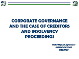 CORPORATE GOVERNANCE AND THE CASE OF CREDITORS AND INSOLVENCY PROCEEDINGS Nabil Miguel Agramont INTENDENTE DE VALORES.
