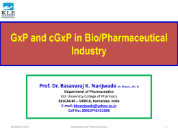 GxP and cGxP in Bio/Pharmaceutical Industry Prof. Dr. Basavaraj K. Nanjwade M.
