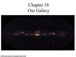 Chapter 18 Our Galaxy What does our galaxy look like? Our Problem We are inside one of the spiral arms.