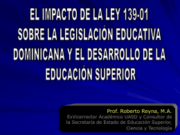 Prof. Roberto Reyna, M.A.  ExVicerrector Académico UASD y Consultor de la Secretaría de Estado de Educación Superior, Ciencia y Tecnología.