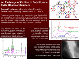 Ion Exchange of Zeolites in Polyethylene Oxide Oligomer Solutions Susan E. Latturner, Department of Chemistry, Florida State University, Tallahassee, FL 32306 Polyethylene oxide oligomers.