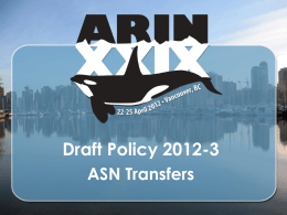 Draft Policy 2012-3 ASN Transfers 2012-3 - History 1. Origin: ARIN-prop-157 (Sep 2011) 2.
