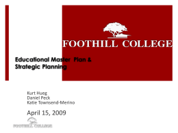 Educational Master Plan & Strategic Planning  Kurt Hueg Daniel Peck Katie Townsend-Merino  April 15, 2009