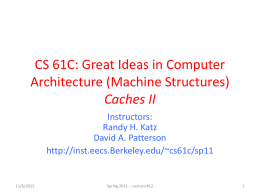 CS 61C: Great Ideas in Computer Architecture (Machine Structures) Caches II Instructors: Randy H.