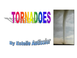 TORNADOES!! Although tornadoes occur in many parts of the world, these destructive forces of nature are found most frequently in the United States.