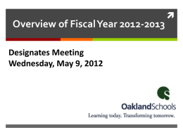 Overview of Fiscal Year 2012-2013 Designates Meeting Wednesday, May 9, 2012   Doing More with More: More Creativity, More Collaboration  Primary goal is to.