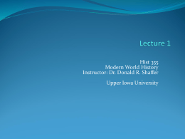Hist 355 Modern World History Instructor: Dr. Donald R. Shaffer Upper Iowa University.