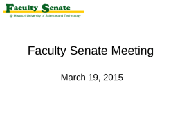 Faculty Senate Meeting March 19, 2015 Agenda I. II. III. IV. V. VI. VII.  Call to Order and Roll Call - Barbara Hale, Secretary Approval of February 26, 2015 meeting minutes Campus.