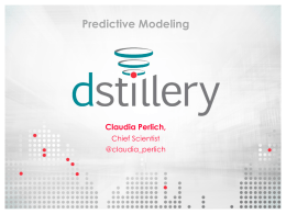 Predictive Modeling  Claudia Perlich, Chief Scientist @claudia_perlich Targeted Online Display Advertising Predictive Modeling: Algorithms that Learn Functions.