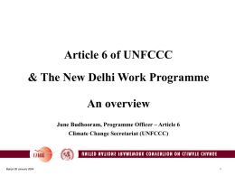 Article 6 of UNFCCC & The New Delhi Work Programme An overview June Budhooram, Programme Officer – Article 6 Climate Change Secretariat (UNFCCC)  Banjul 28