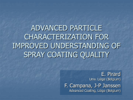 ADVANCED PARTICLE CHARACTERIZATION FOR IMPROVED UNDERSTANDING OF SPRAY COATING QUALITY E. Pirard  Univ. Liège (Belgium)  F.