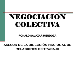 NEGOCIACION COLECTIVA RONALD SALAZAR MENDOZA  asesor de la dirección nacional de relaciones de trabajo.