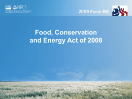 Food, Conservation and Energy Act of 2008 The path to the 2008 Farm Bill 1985 Food Security Act  Highly Erodible Land protection.