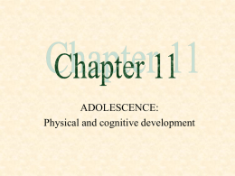 ADOLESCENCE: Physical and cognitive development Physical Development Puberty  Signs  of Maturation and Puberty  Puberty: the period in the life cycle when sexual and.