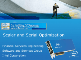 Scalar and Serial Optimization Financial Services Engineering  Software and Services Group Intel Corporation.