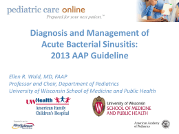 TM  Prepared for your next patient.  TM  Diagnosis and Management of Acute Bacterial Sinusitis: 2013 AAP Guideline Ellen R.