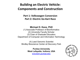 Building an Electric Vehicle: Components and Construction Part 1: Volkswagen Conversion Part 2: Electric Go-Kart Race Michael D.