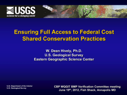 Ensuring Full Access to Federal Cost Shared Conservation Practices W. Dean Hively, Ph.D. U.S.
