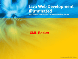 XML Basics Chapter 2 XML Basics Objectives &bull; Introduce XML concepts &bull; Introduce the technologies for describing XML &ndash; DTD and XML Schema &bull; Discuss.