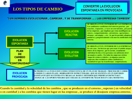 CONVERTIR LA EVOLUCION ESPONTANEA EN PROVOCADA  LOS TIPOS DE CAMBIO  “LOS HOMBRES EVOLUCIONAN , CAMBIAN , Y SE TRANSFORMAN ...