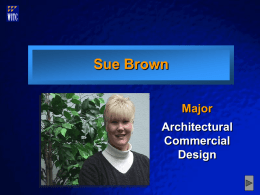 Slide 1  © 2001 By Default!  Sue Brown Major Architectural Commercial Design Slide 2  © 2001 By Default!  Contact Information Sue Brown 123 Winter Street Rice Lake, WI 54868 717-537-1000 Sbrown@yahoo.com.