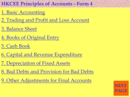 HKCEE Principles of Accounts - Form 4 1. Basic Accounting 2. Trading and Profit and Loss Account 3.