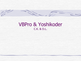 VBPro & Yoshikoder C.K. & D.L. VBPro About VBPro Must make own dictionary in this format Can import LIWC and other dictionaries, but wildcards.