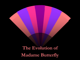 The Evolution of Madame Butterfly Who Is She? Admiral Perry Enters Japan  On July 8, 1853, Commodore Matthew Perry entered Edo Wan.