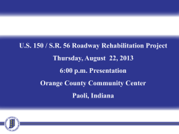 U.S. 150 / S.R. 56 Roadway Rehabilitation Project Thursday, August 22, 2013  6:00 p.m.