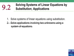9.2  Solving Systems of Linear Equations by Substitution; Applications  1. Solve systems of linear equations using substitution. 2.