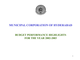 MUNICIPAL CORPORATION OF HYDERABAD BUDGET PERFORMANCE HIGHLIGHTS FOR THE YEAR 2002-2003 • The outstanding ‘AA+(SO)’ rating on the MCH continues to indicate high.