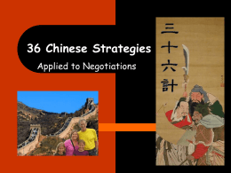 36 Chinese Strategies Applied to Negotiations The Art of War Sun Tzu  All warfare is based on deception.