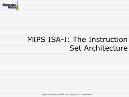 MIPS ISA-I: The Instruction Set Architecture  Lecture notes from MKP, H. H.