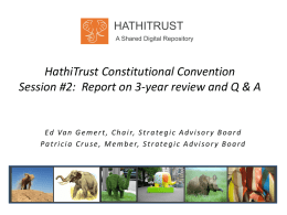 HATHITRUST A Shared Digital Repository  HathiTrust Constitutional Convention Session #2: Report on 3-year review and Q & A  E d Va n G e.