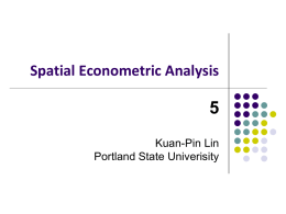 Spatial Econometric Analysis Kuan-Pin Lin Portland State Univerisity Spatial Autoregressive Model with Autoregressive Disturbances   SARAR(1,1) = SPLAG(1)+SPAR(1)  y  Wy  Xβ  ε ε 