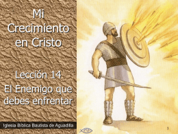 Mi Crecimiento en Cristo Lección 14 El Enemigo que debes enfrentar Iglesia Bíblica Bautista de Aguadilla.