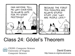 Class 24: Gödel’s Theorem CS200: Computer Science University of Virginia Computer Science  David Evans http://www.cs.virginia.edu/evans.