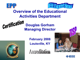 Overview of the Educational Activities Department Douglas Gorham Managing Director February 2008 Louisville, KY Educational Activities Department   Overview         A total of 20 positions make up EAD 3 new.