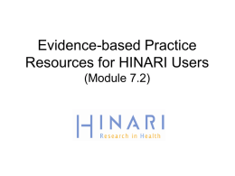 Evidence-based Practice Resources for HINARI Users (Module 7.2) Evidence-based Practice Resources for HINARI Users Instructions - This part of the:  course is a PowerPoint demonstration intended.