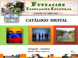 Creando un mejor vivir…  CATÁLOGO DIGITAL  Venezuela - Colombia Edición Mayo- Junio, CATÁLOGO DIGITAL  BIENVENIDOS…  Menú Principal POLÍTICAS Y VALORES  NUESTRA EXPERIENCIA  ¿QUÉ PRETENDEMOS?  Cada día somos más… Correo: innovatucultura@gmail.com Web: http://www.innovatucultura.blogspot.com/,