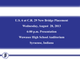 U.S. 6 at C.R. 29 New Bridge Placement Wednesday, August 28, 2013  6:00 p.m.