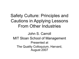 Safety Culture: Principles and Cautions in Applying Lessons From Other Industries John S.