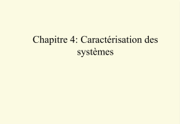 Chapitre 4: Caractérisation des systèmes Performances d ’un système asservi Comportement d ’un « bon » système asservi : – après un changement.