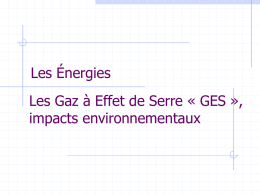 Les Énergies Les Gaz à Effet de Serre « GES », impacts environnementaux.