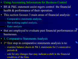 • Using Accounting Information for Business Control • BS & P&L statement assist mgers control the financial health & performance of their.
