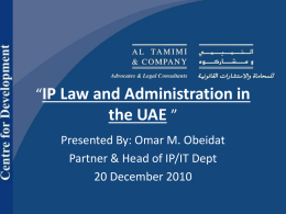 “IP Law and Administration in the UAE ” Presented By: Omar M.