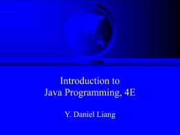 Introduction to Java Programming, 4E Y. Daniel Liang Introduction  Course  Objectives  Organization of the Book.
