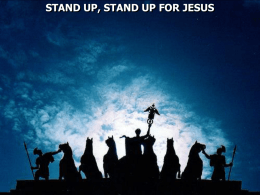 STAND UP, STAND UP FOR JESUS Colossians 3:16 Let the word of Christ dwell in you richly in all wisdom, teaching.